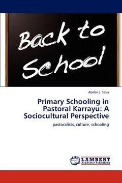 portada primary schooling in pastoral karrayu: a sociocultural perspective (en Inglés)