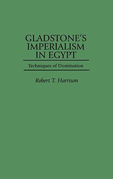 portada Gladstone's Imperialism in Egypt: Techniques of Domination (Contributions to the Study of World History) (en Inglés)