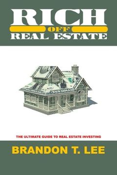 portada Rich Off Real Estate: The Ultimate Guide To Real Estate Investing