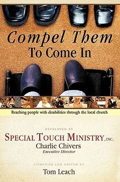 portada compel them to come in: reaching people with disabilities through the local church (en Inglés)