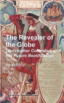 portada The Revealer of the Globe: Christopher Columbus and His Future Beatification (en Inglés)
