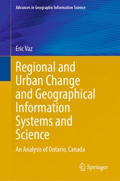 portada Regional and Urban Change and Geographical Information Systems and Science: An Analysis of Ontario, Canada (en Inglés)