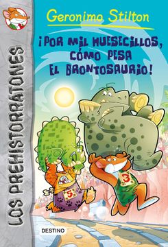 portada Los Prehistorratones # 6:  Por mil Huesecillos, Cómo Pesa el Brontosaurio!