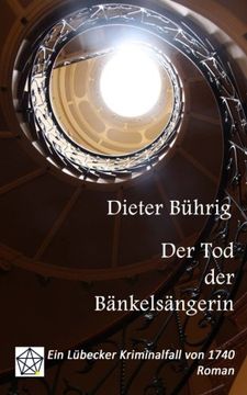 portada Der Tod der Bänkelsängerin: Ein Lübecker Kriminalfall von 1740 (German Edition)