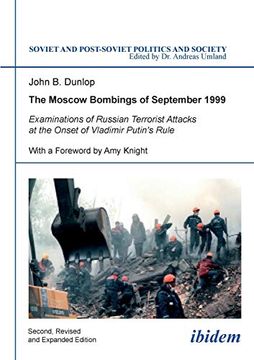 portada The Moscow Bombings of September 1999. Examinations of Russian Terrorist Attacks at the Onset of Vladimir Putin's Rule: Volume 110 (Soviet and Post-Soviet Politics and Society) (en Inglés)
