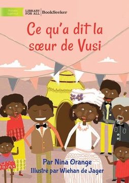 portada What Vusi's Sister Said - Ce qu'a dit la soeur de Vusi (en Francés)