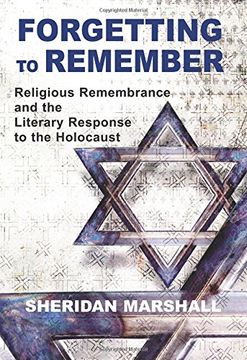 portada Forgetting to Remember: Religious Remembrance and the Literary Response to the Holocaust