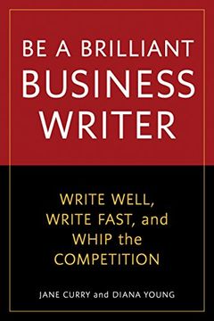 portada Be a Brilliant Business Writer: Write Well, Write Fast, and Whip the Competition (in English)