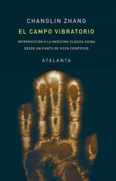 portada El Campo Vibratorio: Introducción a la Medicina Clásica China Desde un Punto de Vista Científico: 150 (Liber Naturae) (in Spanish)