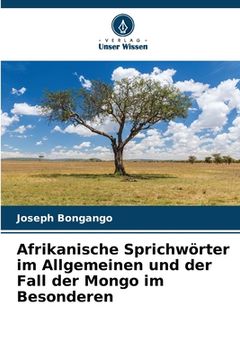 portada Afrikanische Sprichwörter im Allgemeinen und der Fall der Mongo im Besonderen (en Alemán)