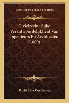 portada Civielrechterlijke Verantwoordelijkheid Van Ingenieurs En Architecten (1889)