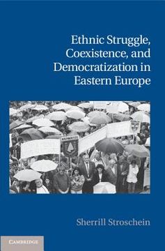 portada ethnic struggle, coexistence, and democratization in eastern europe