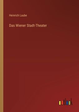 portada Das Wiener Stadt-Theater (en Alemán)