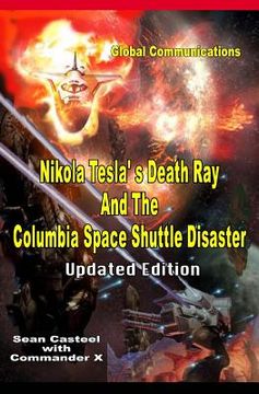 portada Nikola Tesla's Death Ray And The Columbia Space Shuttle Disaster: Updated Edition (in English)