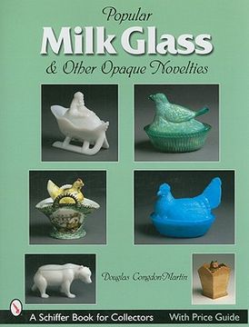 popular milk glass & other opaque novelties,& other opaque novelties