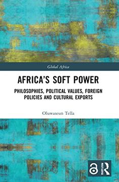portada Africa's Soft Power: Philosophies, Political Values, Foreign Policies and Cultural Exports (Global Africa) (en Inglés)