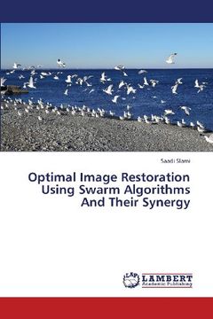 portada Optimal Image Restoration Using Swarm Algorithms and Their Synergy