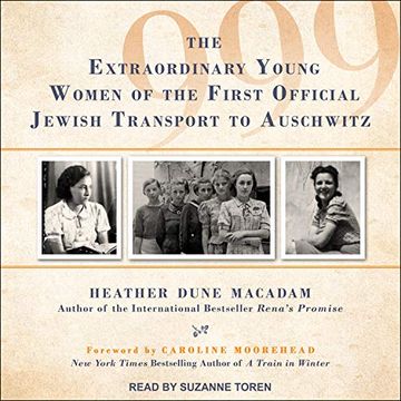 portada 999: The Extraordinary Young Women of the First Official Jewish Transport to Auschwitz ()