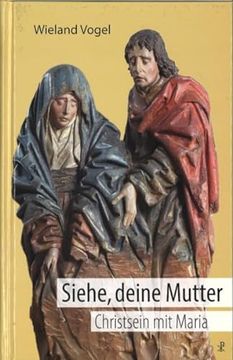 portada Siehe, Deine Mutter Christsein mit Maria (in German)