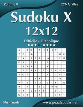portada Sudoku X 12x12 - Difficile à Diabolique - Volume 8 - 276 Grilles (French Edition)