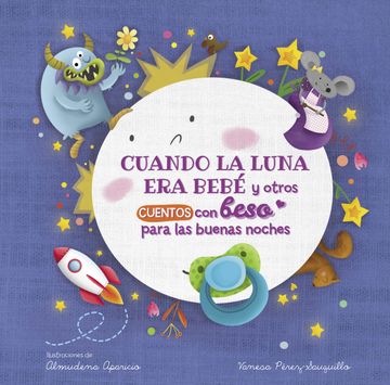 portada Cuando la Luna era Bebé y Otros Cuentos con Beso Para las Buenas Noches (in Spanish)