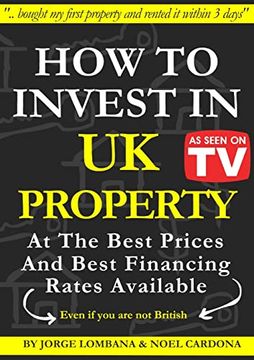 portada How to Invest in uk Property at the Best Prices and Best Financing Rates (en Inglés)