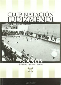 portada Club Natacion Judizmendi - 75 Años de Historia Vitoriana y Alavesa
