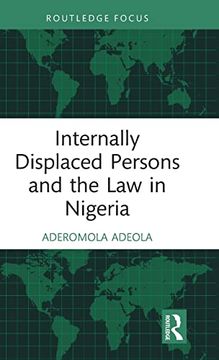 portada Internally Displaced Persons and the law in Nigeria (Routledge Studies on law in Africa) (en Inglés)