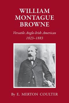 portada william montague browne: versatile anglo-irish american, 1823-1883