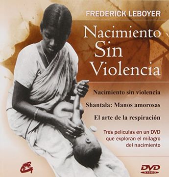 portada Nacimiento sin Violencia. Tres Peliculas en dvd que Exploran el Milagro del Nacimiento. Libro + dvd