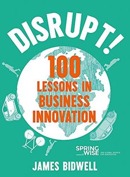 portada Disrupt! 100 Lessons in Business Innovation (en Inglés)