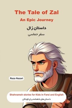 portada The Tale of Zal - An Epic Journey: Shahnameh Stories for Kids in Farsi and English (en Inglés)