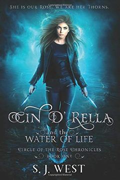 portada Cin D'rella and the Water of Life, Circle of the Rose Chronicles, Book 1 (en Inglés)