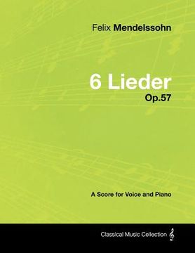 portada felix mendelssohn - 6 lieder - op.57 - a score for voice and piano (en Inglés)