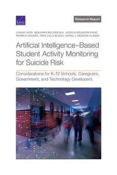 portada Artificial Intelligence-Based Student Activity Monitoring for Suicide Risk: Considerations for K-12 Schools, Caregivers, Government, and Technology De (en Inglés)