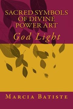 portada Sacred Symbols of Divine Power Art: God Light (en Inglés)