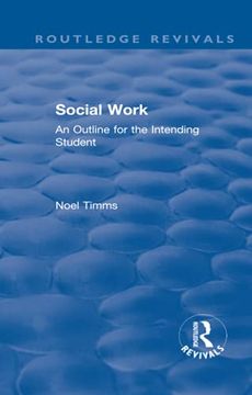 portada Social Work: An Outline for the Intending Student (Routledge Revivals: Noel Timms) (en Inglés)