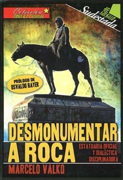 portada Desmonumentar a Roca (in Spanish)