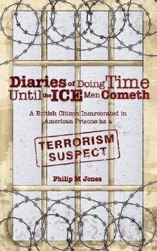 portada diaries of doing time until the ice men cometh (in English)