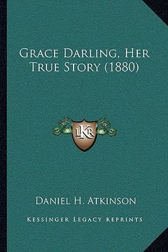 portada grace darling, her true story (1880)