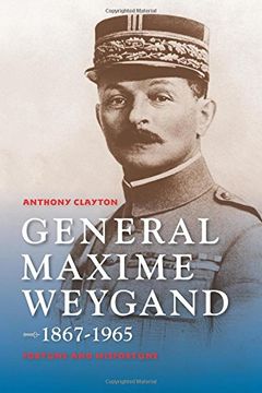 portada General Maxime Weygand, 1867-1965: Fortune and Misfortune (en Inglés)