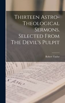 portada Thirteen Astro-theological Sermons. Selected From The Devil's Pulpit (en Inglés)