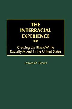 portada The Interracial Experience: Growing up Black/White Racially Mixed in the United States (en Inglés)