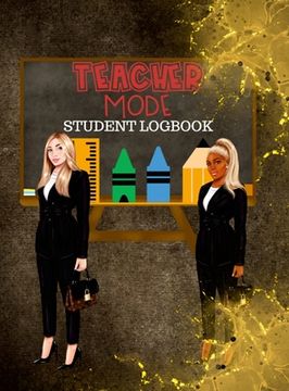 portada Teacher Mode Student Logbook: 122 Pages Keep Each Student Progress and Contact Information Up to Date. (en Inglés)