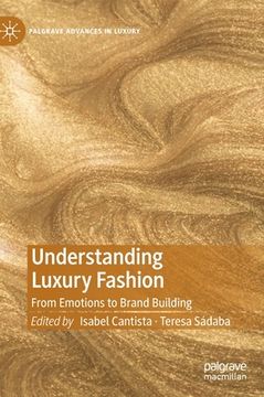 portada Understanding Luxury Fashion: From Emotions to Brand Building (Palgrave Advances in Luxury) (en Inglés)
