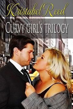portada Curvy Girl's Trilogy: Countess Curvy, Boss Likes Curves, and Curvy's Cad (en Inglés)
