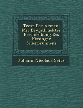 portada Trost Der Armen: Mit Beygedruckter Beschreibung Des Kissinger Sauerbrunnens (en Inglés)
