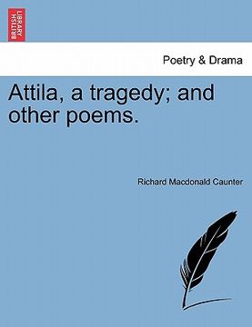 portada attila, a tragedy; and other poems. (in English)