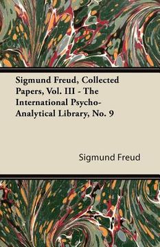 portada sigmund freud, collected papers, vol. iii - the international psycho-analytical library, no. 9 (en Inglés)