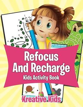 portada Refocus And Recharge Kids Activity Book (en Inglés)